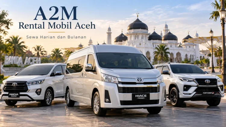 A2M Rental Mobil Aceh Tawarkan Sewa Mobil Harian dan Bulanan